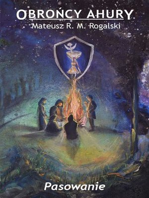 cover image of Obrońcy Ahury. Pasowanie